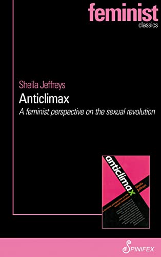 Imagen de archivo de Anticlimax: A Feminist Perspective on the Sexual Revolution a la venta por ThriftBooks-Atlanta