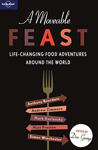 Imagen de archivo de A Moveable Feast : Life-Changing Food Adventures Around the World a la venta por Better World Books