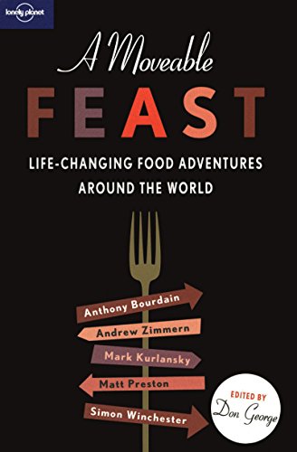 Stock image for A Moveable Feast : Life-Changing Food Adventures Around the World for sale by Better World Books: West