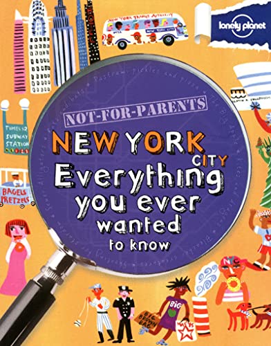 Beispielbild fr Not For Parents New York: Everything You Ever Wanted to Know (Lonely Planet Not for Parents Travel Book) zum Verkauf von AwesomeBooks