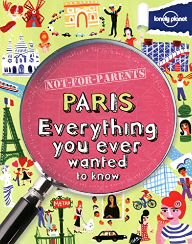 9781742205007: Not For Parents Paris: Everything You Ever Wanted to Know [Lingua Inglese]