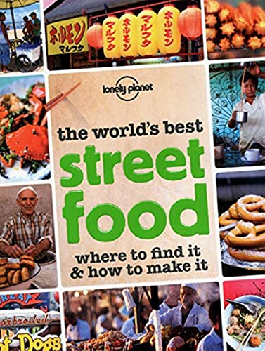 Stock image for The World's Best Street Food : Where to Find It and How to Make It for sale by Better World Books: West