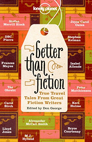 9781742205946: Better than fiction. Volume 1 [Lingua Inglese]: True Travel Tales from Great Fiction Writers