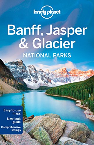Stock image for Lonely Planet Banff, Jasper and Glacier National Parks for sale by Red's Corner LLC