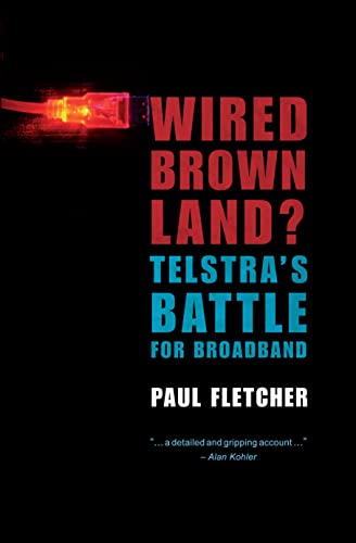 Stock image for Wired Brown Land?: Telstra's Battle for Broadband for sale by Hippo Books