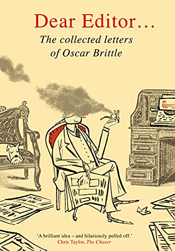 Stock image for Dear Editor.: The Collected Letters of Oscar Brittle for sale by WorldofBooks