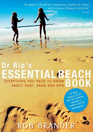 9781742230979: Dr Rip's Essential Beach Book: Everything You Need to Know About Surf, Sand and Rips