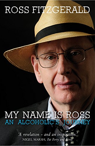 My Name Is Ross: An Alcoholic's Journey (9781742231020) by Fitzgerald, Ross