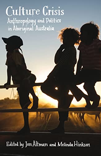 Beispielbild fr Culture Crisis : Anthropology and Politics in Aboriginal Australia zum Verkauf von Arete Books