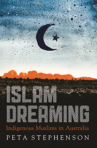 9781742232478: Islam Dreaming: Indigenous Muslims in Australia