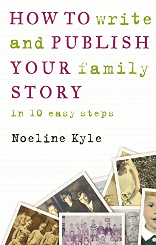 Imagen de archivo de How to Write and Publish Your Family Story in Ten Easy Steps a la venta por PBShop.store US