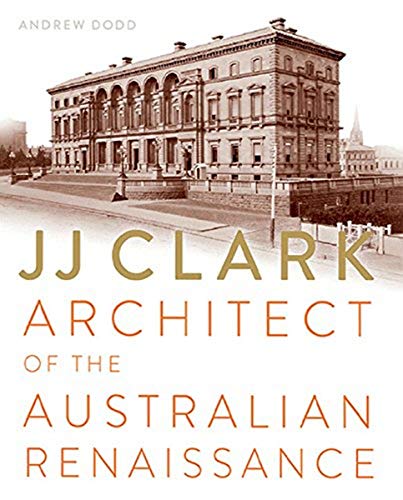 9781742233055: JJ Clark: Architect of the Australian Renaissance