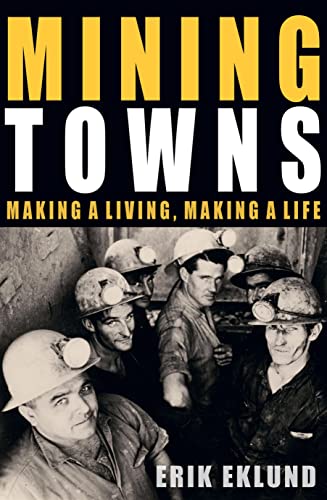 Beispielbild fr Mining Towns: Making a Living, Making a Life zum Verkauf von Reuseabook