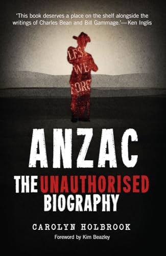 Beispielbild fr Anzac, the Unauthorised Biography zum Verkauf von Better World Books: West