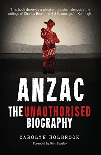 Imagen de archivo de Anzac, the Unauthorised Biography a la venta por Better World Books: West