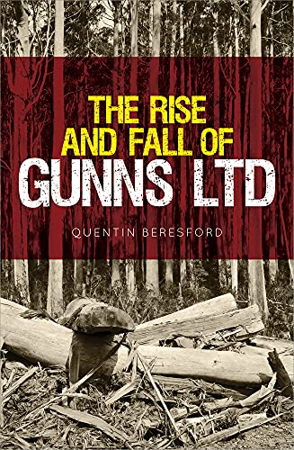 Imagen de archivo de The Rise and Fall of Gunns Ltd a la venta por Reuseabook