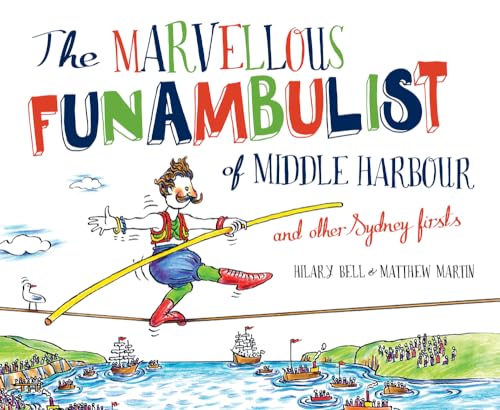 Stock image for The Marvellous Funambulist of Middle Harbour and Other Sydney Firsts for sale by Better World Books