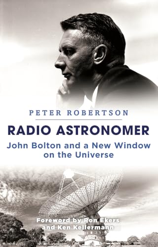 Beispielbild fr RADIO ASTRONOMER NONE/E: John Bolton and a New Window on the Universe zum Verkauf von medimops