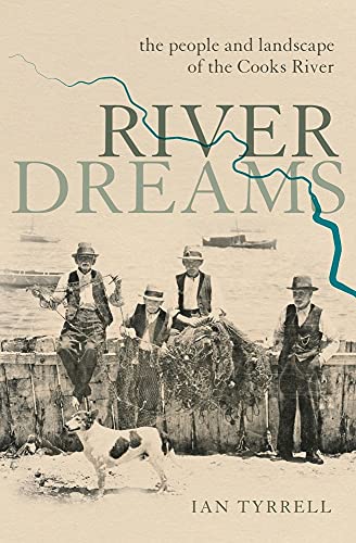 Imagen de archivo de River Dreams: The people and landscape of the Cooks River a la venta por thebookforest.com