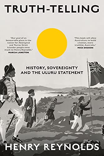 Stock image for Truth-Telling: History, Sovereignty and the Uluru Statement for sale by Seagull Books