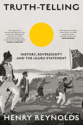 9781742236940: Truth-Telling: History, Sovereignty and the Uluru Statement