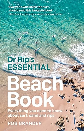 Stock image for Dr Rip?s Essential Beach Book: Everything you need to know about surf, sand and rips for sale by GF Books, Inc.