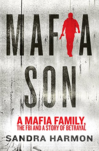 Mafia Son: A Mafia Family, the FBI, and a Story of Betrayal
