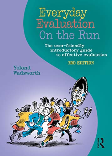 Imagen de archivo de Everyday Evaluation on the Run: The User-friendly Introductory Guide to Effective Evaluation a la venta por Revaluation Books