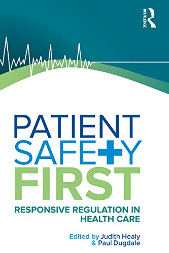 Stock image for Patient Safety First: Responsive Regulation in Health Care for sale by THE SAINT BOOKSTORE