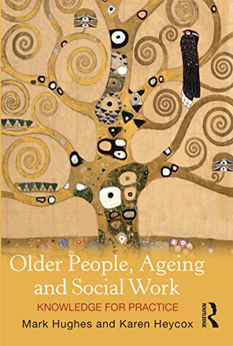 Beispielbild fr Older People, Ageing and Social Work: Knowledge for practice zum Verkauf von Blackwell's