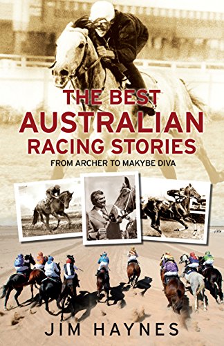 Beispielbild fr The Best Australian Racing Stories: From Archer to Makybe Diva zum Verkauf von WorldofBooks