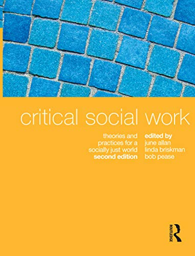 Beispielbild fr Critical Social Work: Theories and Practices for a Socially Just World zum Verkauf von Reuseabook