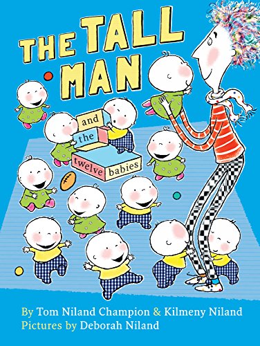 The Tall Man and the Twelve Babies (9781742371153) by Niland Champion, Tom; Niland, Kilmeny