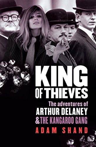 

King of Thieves: The Adventures of Arthur Delaney & the Kangaroo Gang Paperback