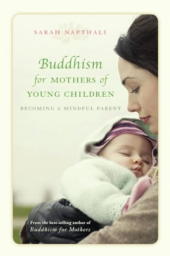 Stock image for Buddhism for Mothers of Young Children: Becoming a Mindful Parent for sale by WorldofBooks