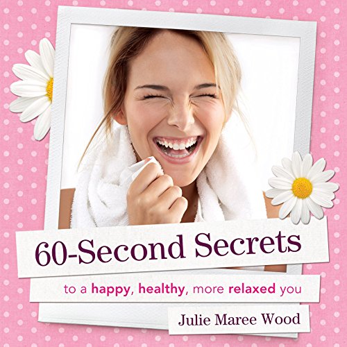 Beispielbild fr 60-second Secrets to a Happy, Healthy, More Relaxed You zum Verkauf von AwesomeBooks