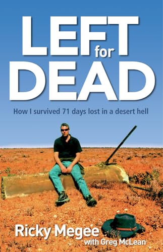 9781742372778: Left for Dead: How I Survived 71 Days in the Outback