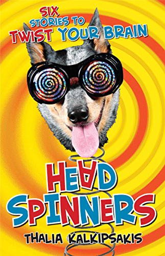 Stock image for Head Spinners: Six Stories to Twist Your Brain for sale by WorldofBooks