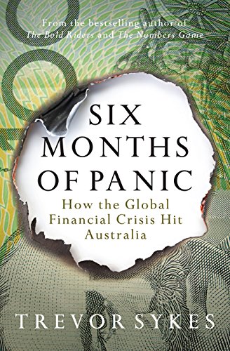 Imagen de archivo de Six Months of Panic: How the Global Financial Crisis Hit Australia [Inscribed and Signed by the Author] a la venta por Gleebooks