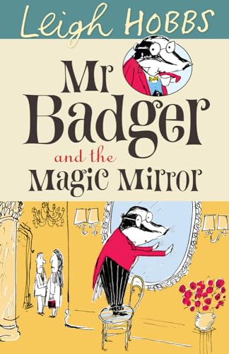 Mr Badger and the Magic Mirror.