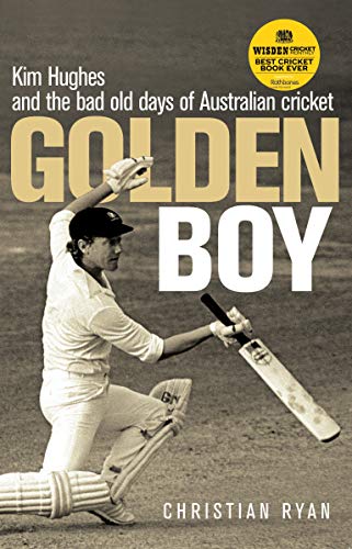 Imagen de archivo de Golden Boy: Kim Hughes and the bad old days of Australian cricket a la venta por WorldofBooks