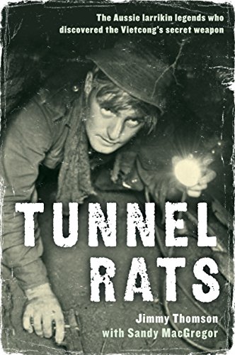 Beispielbild fr Tunnel Rats: The Iarrikin Aussie Legends Who Discovered the Vietcong's Secret Weapon zum Verkauf von WorldofBooks