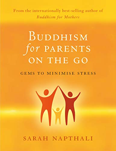 Imagen de archivo de Buddhism for Parents on the Go: Gems to Minimise Stress a la venta por ThriftBooks-Atlanta