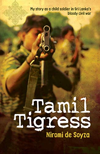 Stock image for Tamil Tigress : My Story as a Child Soldier in Sri Lanka's Bloody Civil War for sale by Better World Books: West