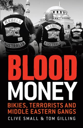 Imagen de archivo de Blood Money: Bikies, Terrorists and Middle Eastern Gangs a la venta por HPB-Red