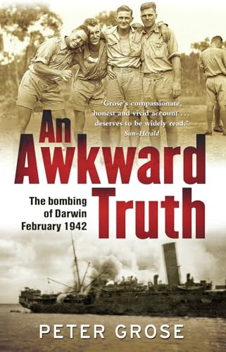 Beispielbild fr An Awkward Truth: The Bombing of Darwin, February 1942 zum Verkauf von WorldofBooks