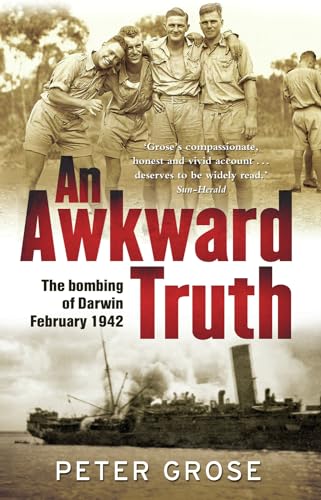 Stock image for An Awkward Truth: The Bombing of Darwin, February 1942 for sale by WorldofBooks