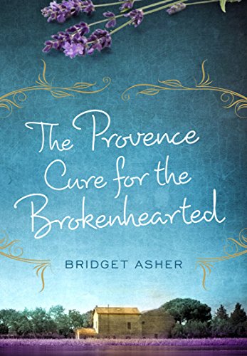 Stock image for The Provence Cure for the Brokenhearted for sale by AwesomeBooks