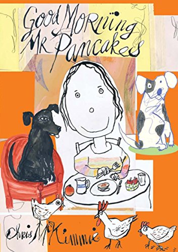 Stock image for Good Morning, Mr Pancakes McKimmie, Chris for sale by Hay-on-Wye Booksellers