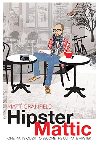 Beispielbild fr HipsterMattic: One man`s quest to become the ultimate hipster zum Verkauf von Buchpark